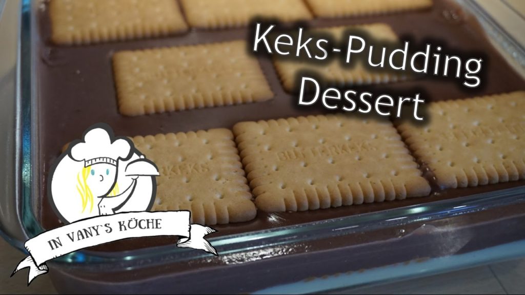 Keks-Pudding-Dessert - Vanys Küche - Rezeptideen mit Videoanleitung
